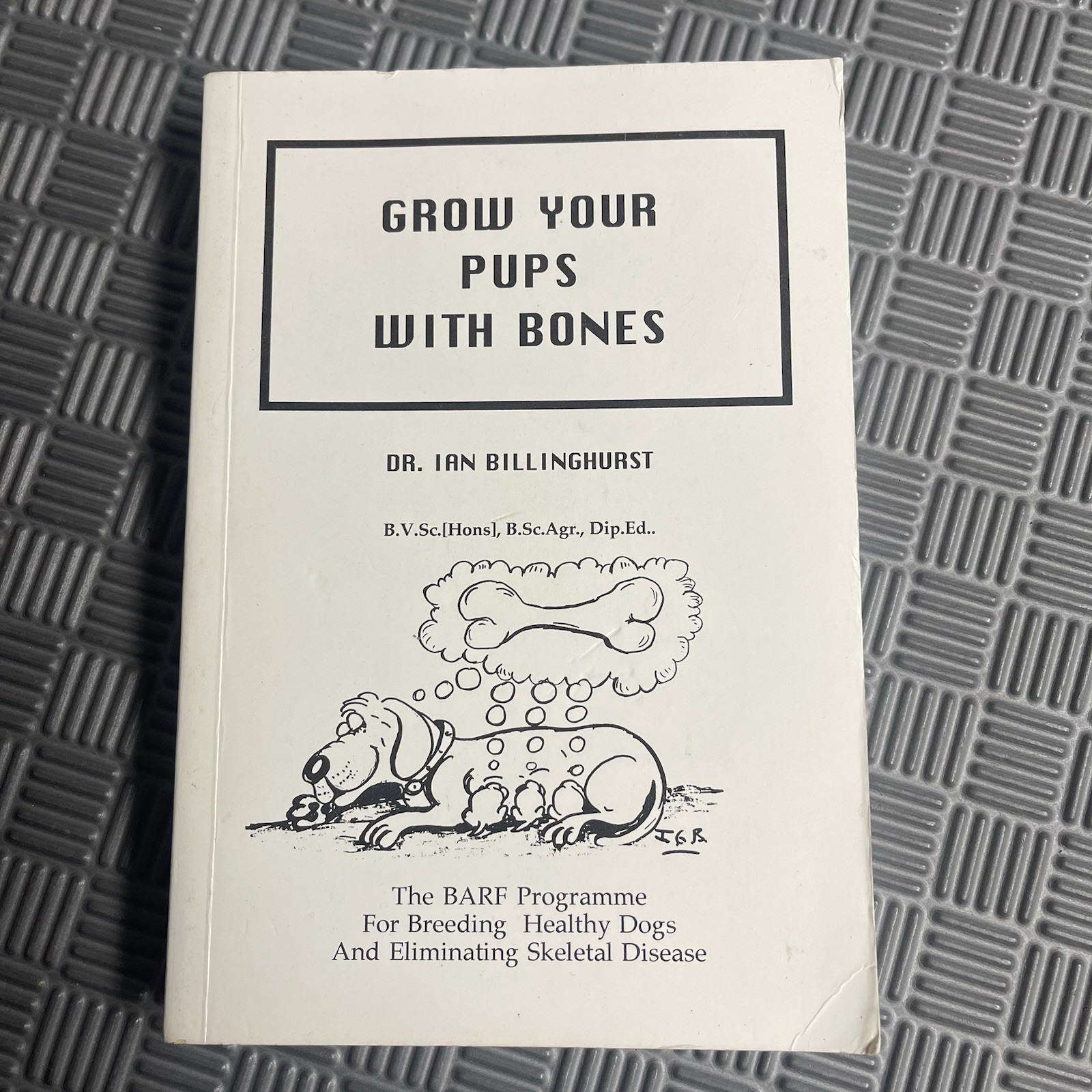 Grow Your Pups with Bones by Dr. Ian Billinghurst Paperback 0958592500