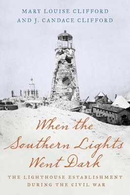 When the Southern Lights Went Dark: The Lighthouse Establishment during the ...