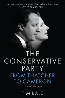 CONSERVATIVE PARTY by Tim Senior Lecturer in Politics at University of Sussex