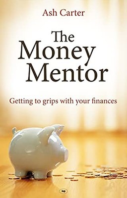 The Money Mentor : Getting To Grips With Your Finances
