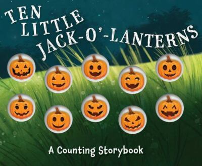 Ten Little Jack O Lanterns: A Magical- 9781646431526, Amanda Sobotka, board book