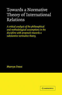 Towards a Normative Theory of International Relations Frost Paperback