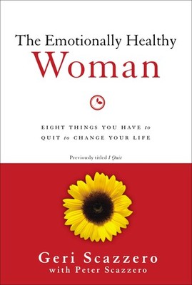 The Emotionally Healthy Woman: Eight Things You Have to Quit to Change Your ...