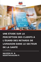 Naveen M. B. (U. A.) | UNE ÉTude SUR LA Perception DES Clients À L'ÉGard Des...