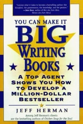 You Can Make It Big Writing Books : A Top Agent Shows You How to