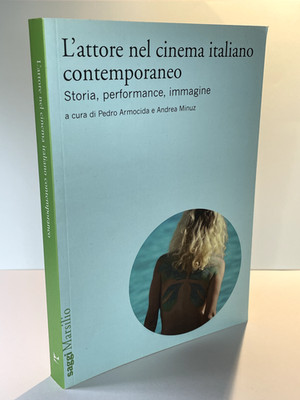 L'ATTORE NEL CINEMA ITALIANO CONTEMPORANEO Armocida Minuzzeremo ed Marsilio