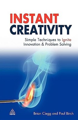 Instant Creativity: Simple Techniques to Ignite Inn... by CLEGG, Brian Paperback