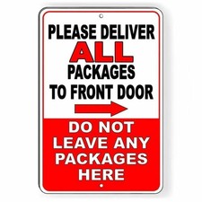 Deliver All Packages To Front Door Do Not Leave Packages In Back Sign
