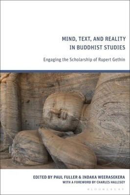 Mind, Text, and Reality in Buddhist Studies: Engaging the Scholarship of Rupert