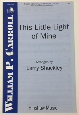 This Little Light of Mine SATB Chorus Piano Sheet Music Larry Shackley Hinshaw
