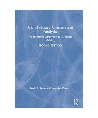 Sport Industry Research and Analysis: An Informed Approach to Decision Making, T