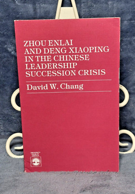 Zhou Enlai and Deng Xiaoping in the Chinese Leadership Succession Crisis