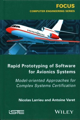 Rapid Prototyping Software for Avionics Systems : Model-oriented Approaches f...
