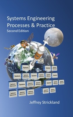 Systems Engineering Processes and Practice by Jeffrey Strickland HARDBACK