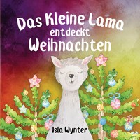 Isla Wynter | Das Kleine Lama Feiert Weihnachten | Taschenbuch | Deutsch (2025)