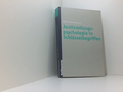 Justizvollzugspsychologie in Schlüsselbegriffen Willi Pecher (Hrsg.) Pecher, Wil