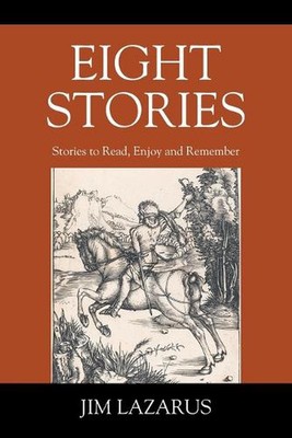 Acht Geschichten: Geschichten zum Lesen, Genießen und Erinnern von Jim Lazarus Taschenbuch