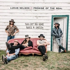Lukas Nelson & Promise of the R Turn Off the News (Build a Gard (CD) (UK IMPORT)