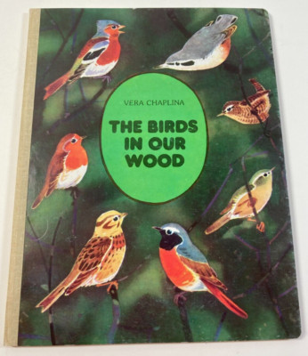 Vera Chaplina The Birds In Our Woods Illus Valentin Publishers Fedotov Malysh