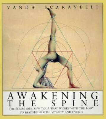 Awakening the Spine: The Stress-Free New Yoga that Works with the Bo - VERY GOOD