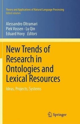New Trends of Research in Ontologies and Lexical Resources: Ideas, Projects, Sys