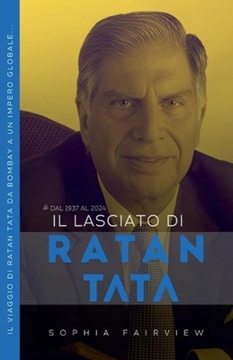 Il Lasciato di Ratan Tata: dal 1937 al 2024 - Il Viaggio di Ratan Tata da Bombay