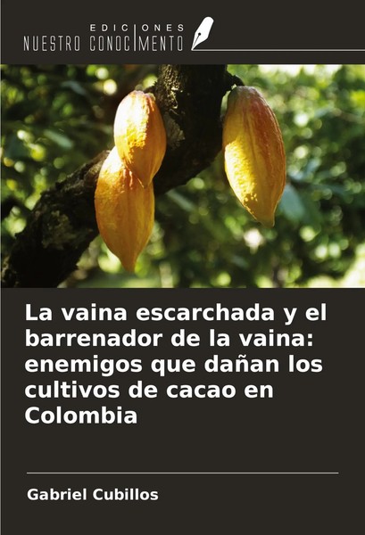 Gabriel Cubillos | La Vaina Escarchada Y El Barrenador De La Vaina: Enemigos...-image