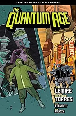 Quantum Age: from the World of Black Hammer Volume 1 Paperback Je