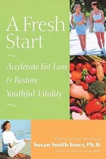 A Fresh Start: Accelerate Fat Loss and Restore Youthful Vitality - GOOD