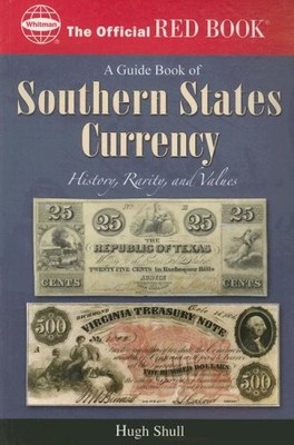 A Guide Book of Southern States Currency (The Official Red Book)