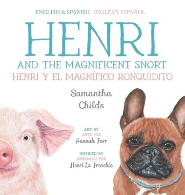 Henri and the Magnificent Snort / Henri y el magnífico ronquidito: A Biling...
