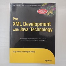 Pro XML Development with Java Technology by Ajay and Deepak Vohra 2006, Paperba