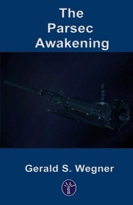 THE PARSEC AWAKENING By Gerald S Wegner & Matthew Virgalitte **BRAND NEW**