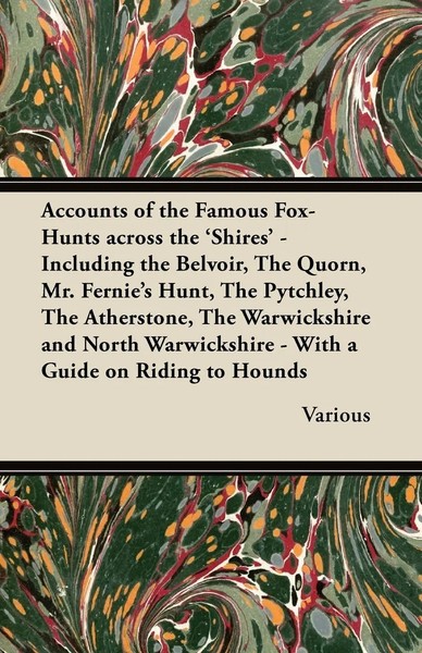 Accounts Of The Famous Fox-Hunts Across The 'Shires' - Including The Belvoir,...-image