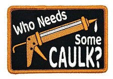 Who Needs Some Caulk Men&rsquo;s Gag Gift Humorous Funny Vintage Style Patch Cap Hat