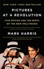 Pictures at a Revolution: Five Movies and the Birth of the New Hollywood - GOOD