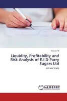 M. Velavan | Liquidity, Profitability And Risk Analysis Of E.I.D Parry Sugars...