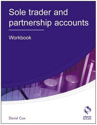 Sole Trader and Partnership Accounts: Workbook (AAT Accounting - Level 3 Diploma