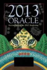 2013 Oracle: Ancient Keys to the 2012 Awakening [With Oracle Card Deck and...