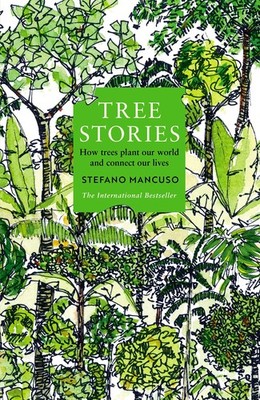 Profile Books Ltd Tree Stories How trees plant our world and connect our liv...