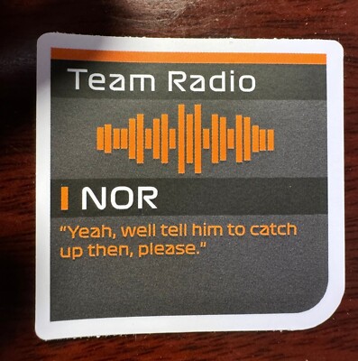 Lando Norris ''Tell Him to Catch Up'' F1 Formula 1 Team Radio Message Sticker