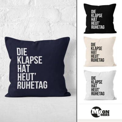 Kissenbezug mit Spruch - die Klapse hat heut` Ruhetag - Baumwolle Moonworks 