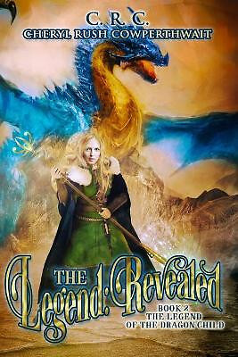 The Legend: Revealed By Cheryl Rush Cowperthwait - New Copy - 9781731489456