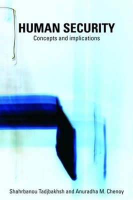 Human Security: Concepts and implications by Shahrbanou Tadjbakhsh (English) Pap