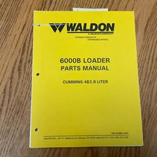 Waldon 6000B WHEEL LOADER PARTS MANUAL BOOK CATALOG LIST GUIDE pn 273581-3-87