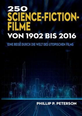 250 Science-Fiction-Filme Von 1902 Bis 2016