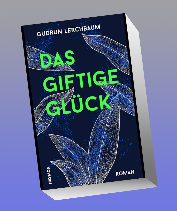 Das Giftige Glück Gudrun Lerchbaum