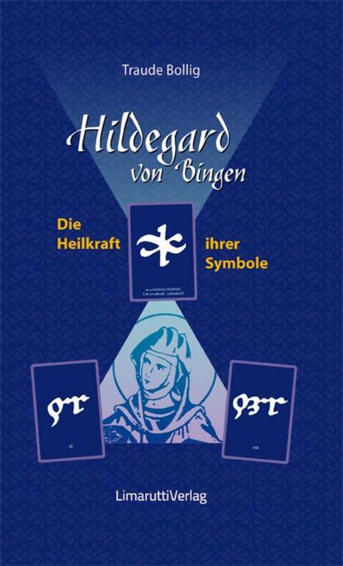Hildegard Von Bingen - Die Heilkraft Ihrer Symbole, Traude Bollig