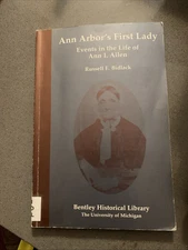 Ann Arbor’s First Lady PB Events In The Life Of Ann I Allen Russell E Bidlack