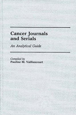Cancer Journals and Serials: An Analytical Guide by Pauline M Vaillancourt: New